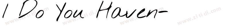I Do You Haven字体转换